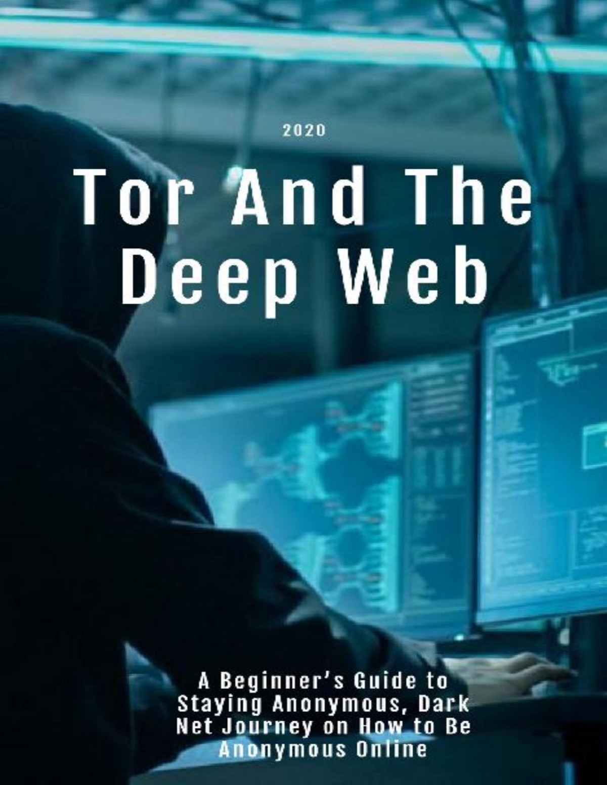 Tor And The Deep Web 2020 A Beginners Guide To Staying Anonymous Dark Net Journey On How To Be Anonymous Online Kevin Madison Madison