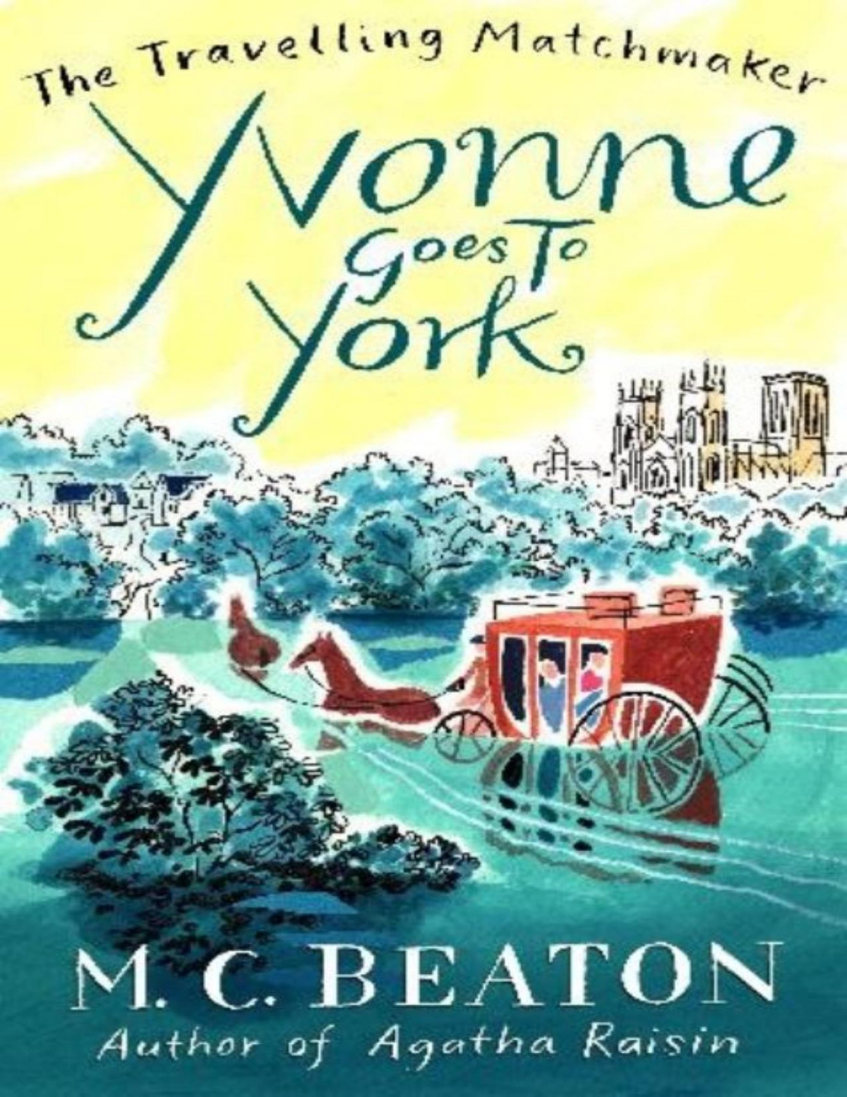 Yvonne Goes To York M C Beaton M C Beaton