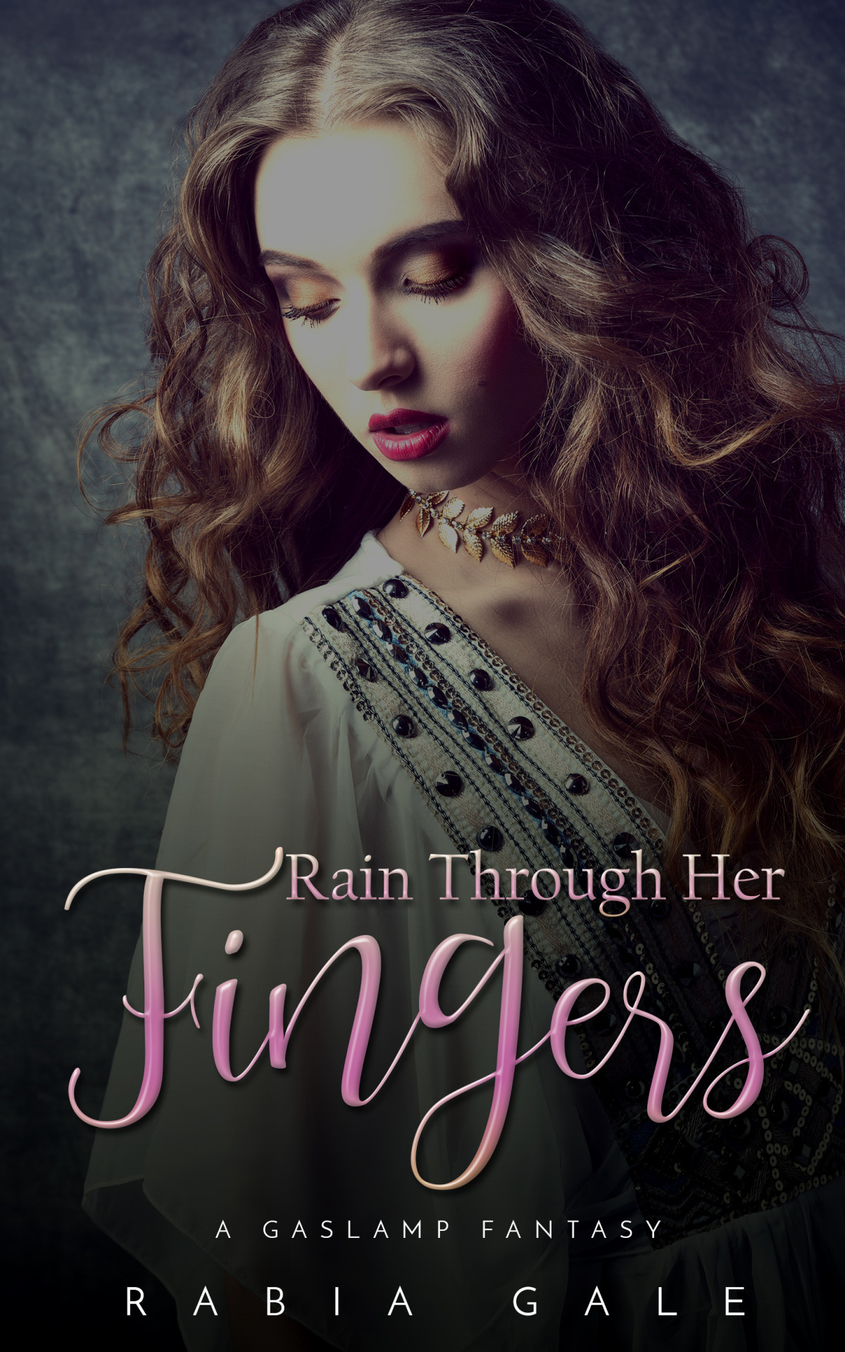 Rain Through Her Fingers Rabia Gale