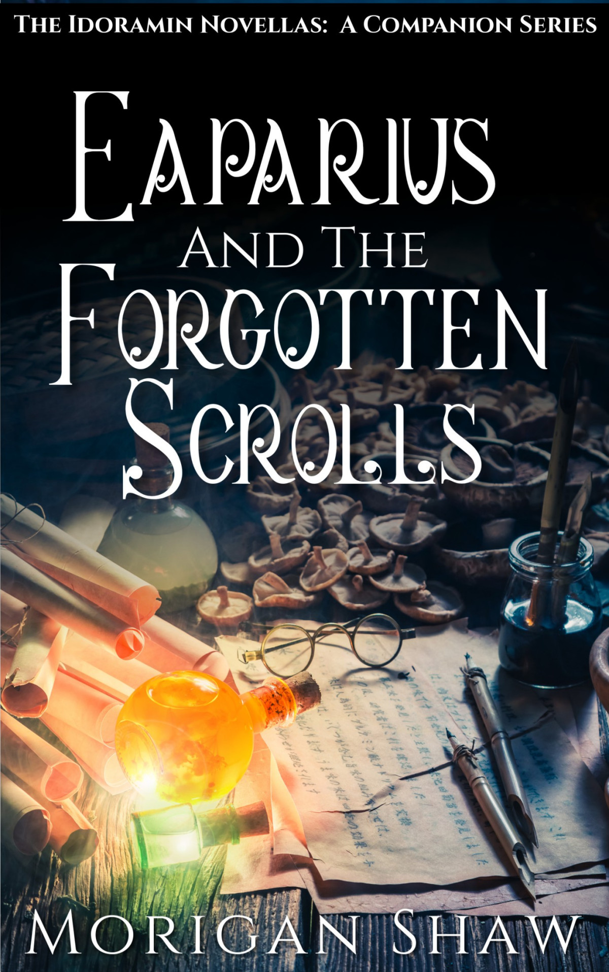 Eaparius And The Forgotten Scrolls Morigan Shaw Shaw Morigan
