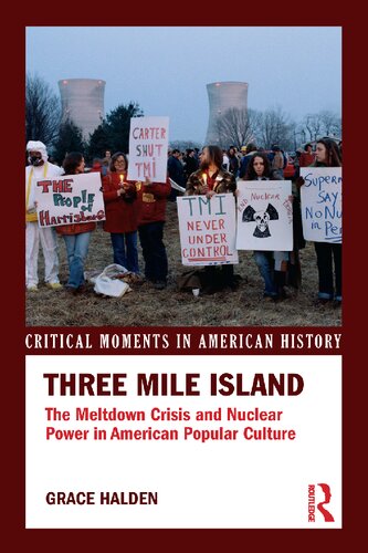 Three Mile Island The Meltdown Crisis And Nuclear Power In American Popular Culture Grace Halden