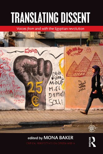 Translating Dissent Voices From And With The Egyptian Revolution Mona Baker