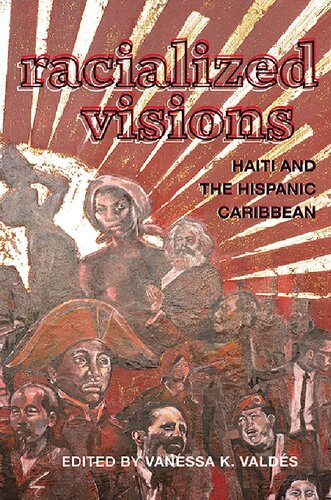 Racialized Visions Haiti And The Hispanic Caribbean Vanessa K Valds