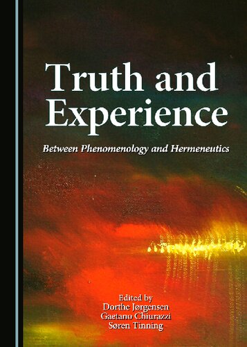 Truth And Experience Between Phenomenology And Hermeneutics Gaetano Chiurazzi