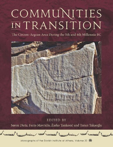 Communities In Transition The Circumaegean Area During The 5th And 4th Millennia Bc Sren Dietz
