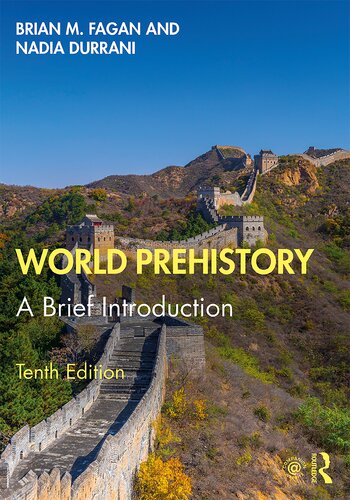 World Prehistory A Brief Introduction 10th Edition Tenth Edition Brian M Fagan