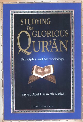 Studying The Glorious Quran Principles And Methodology Sayyed Abul Hasan Ali Nadwi