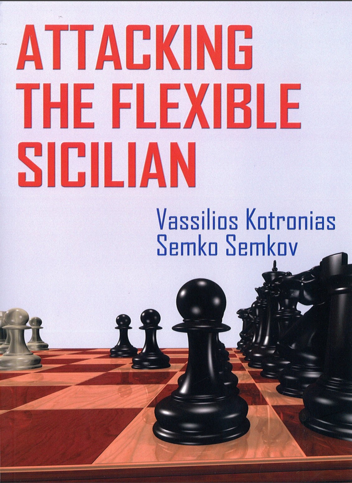 Attacking The Flexible Sicilian Vassilios Edmilson Kotronias