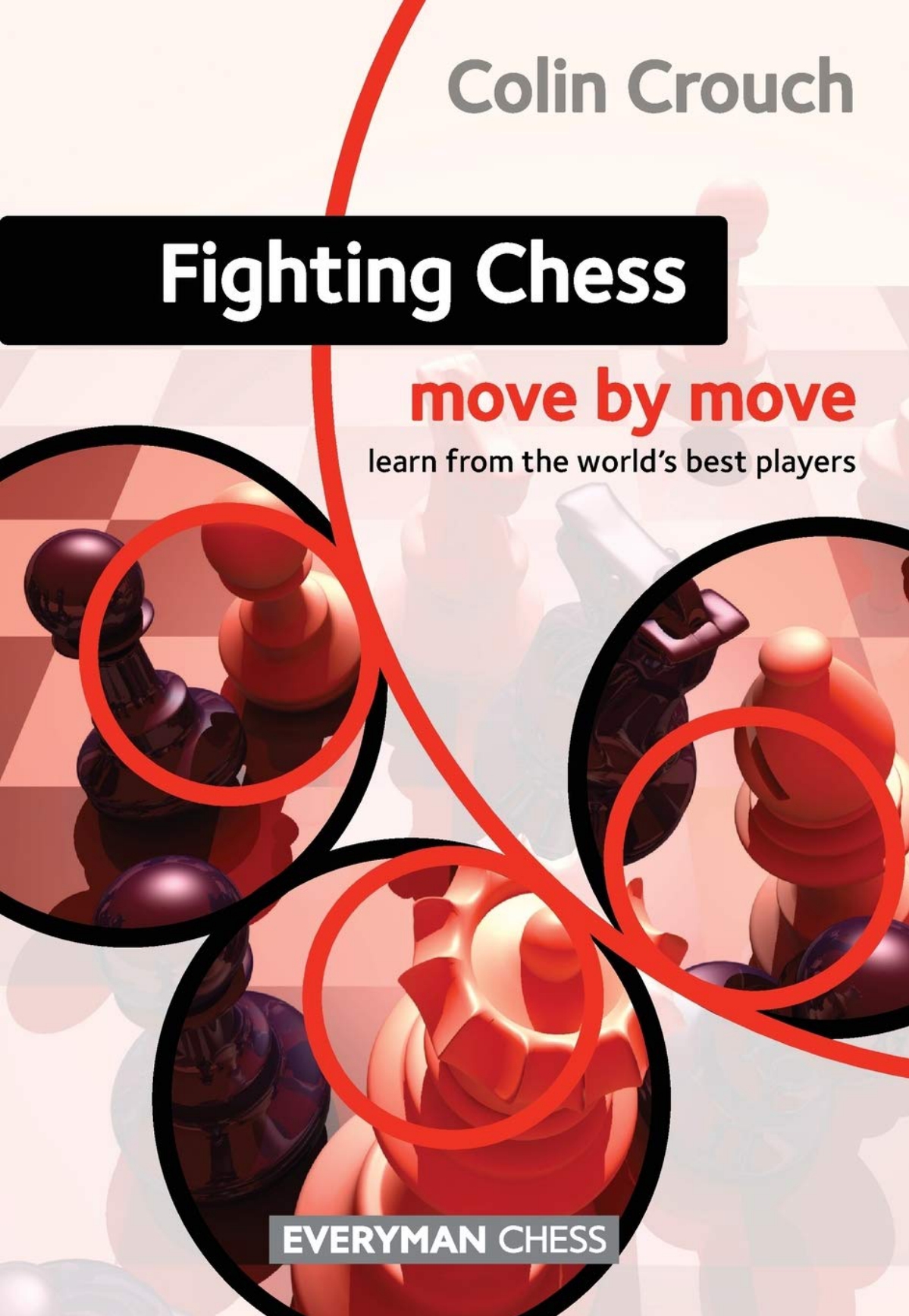 Fighting Chess Move By Move 1st Edition Colin Crouch
