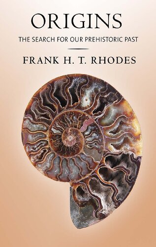 Origins The Search For Our Prehistoric Past 1st Edition Frank H T Rhodes