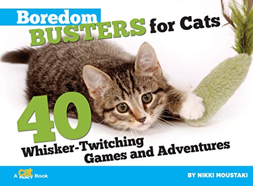 Boredom Busters For Cats 40 Whiskertwitching Games And Adventures Moustaki