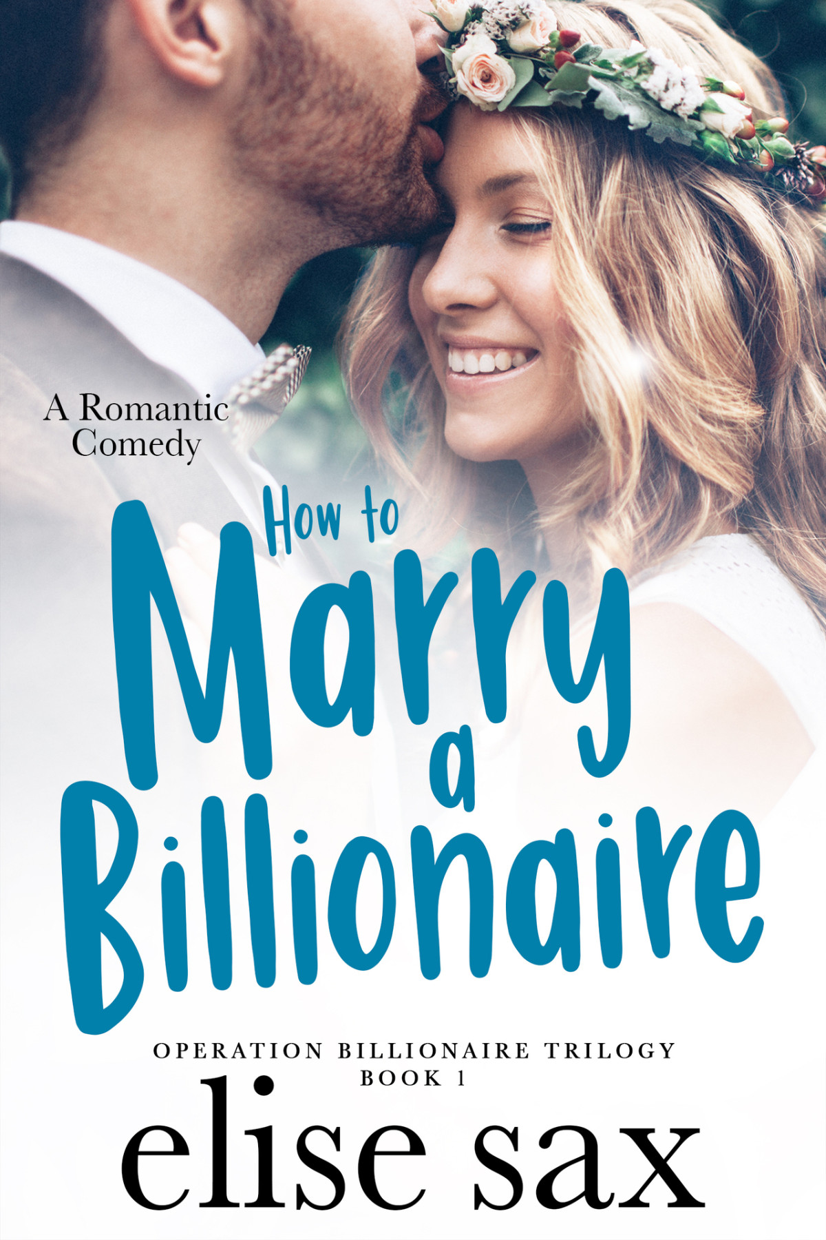 How To Marry A Billionaire Operation Billionaire Trilogy Book 1 Sax