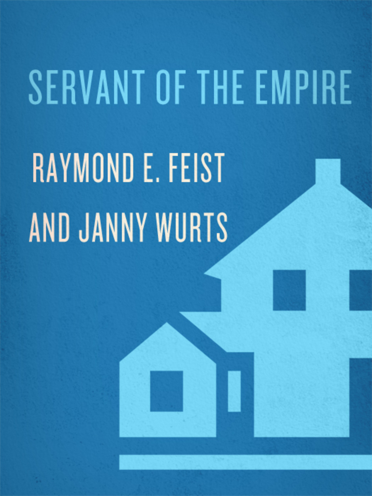 Servant Of The Empire Raymond Feist Janny Wurts Raymond Feist