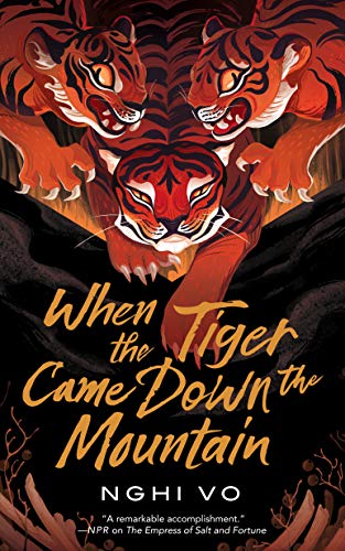When The Tiger Came Down The Mountain The Singing Hills Cycle 2 1st Edition Nghi Vo