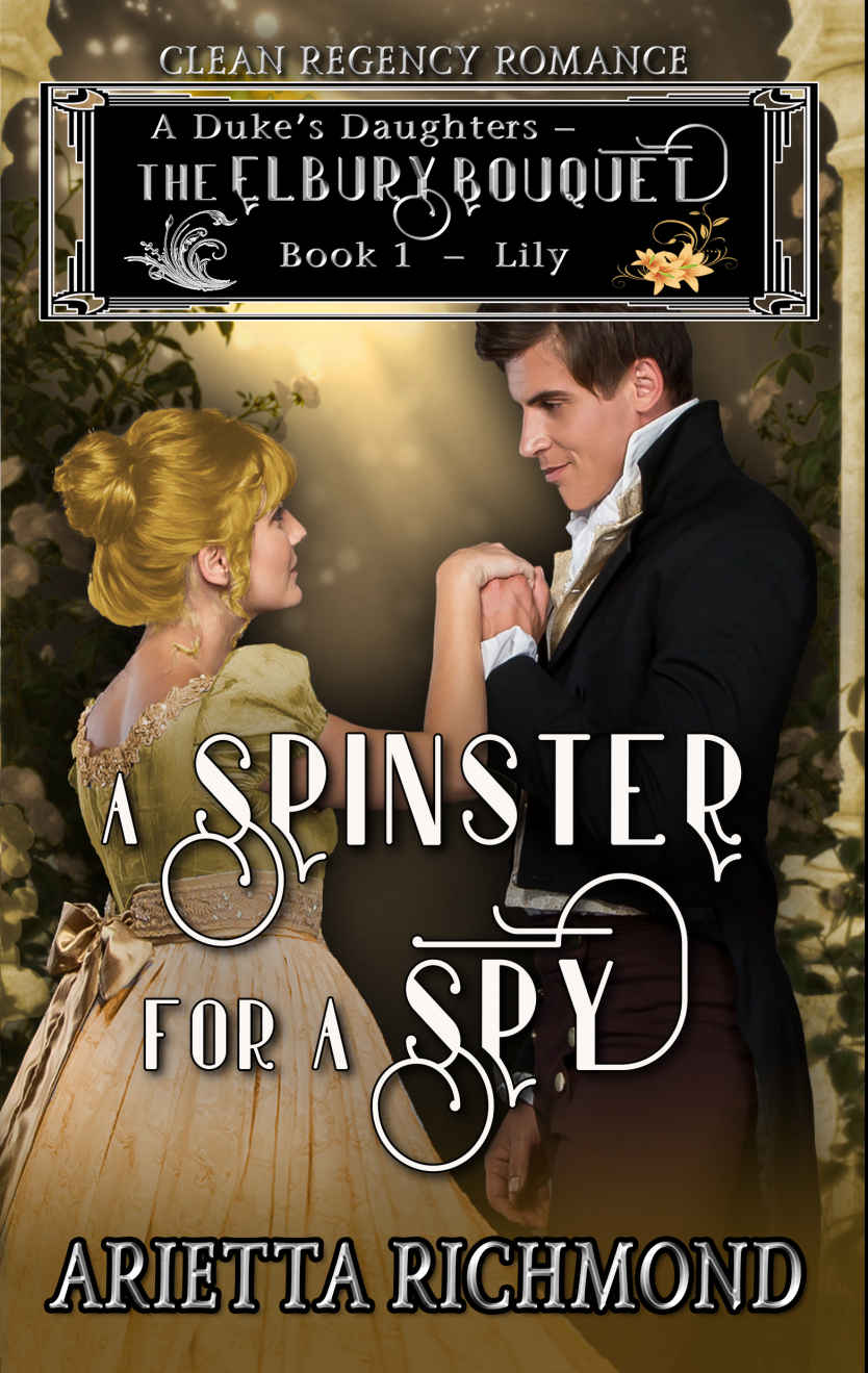 A Spinster For A Spy Book 1 Lily Arietta Richmond Richmond