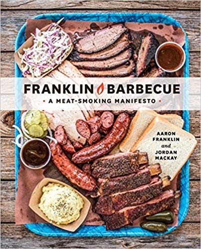 Franklin Barbecue A Meatsmoking Manifesto Aaron Franklin