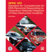 Nfpa 473 Standard For Competencies For Ems Personnel Responding To Hazardous Materialsweapons Of Mass Destruction Incidents 2013 Edition National Fire Protection Association