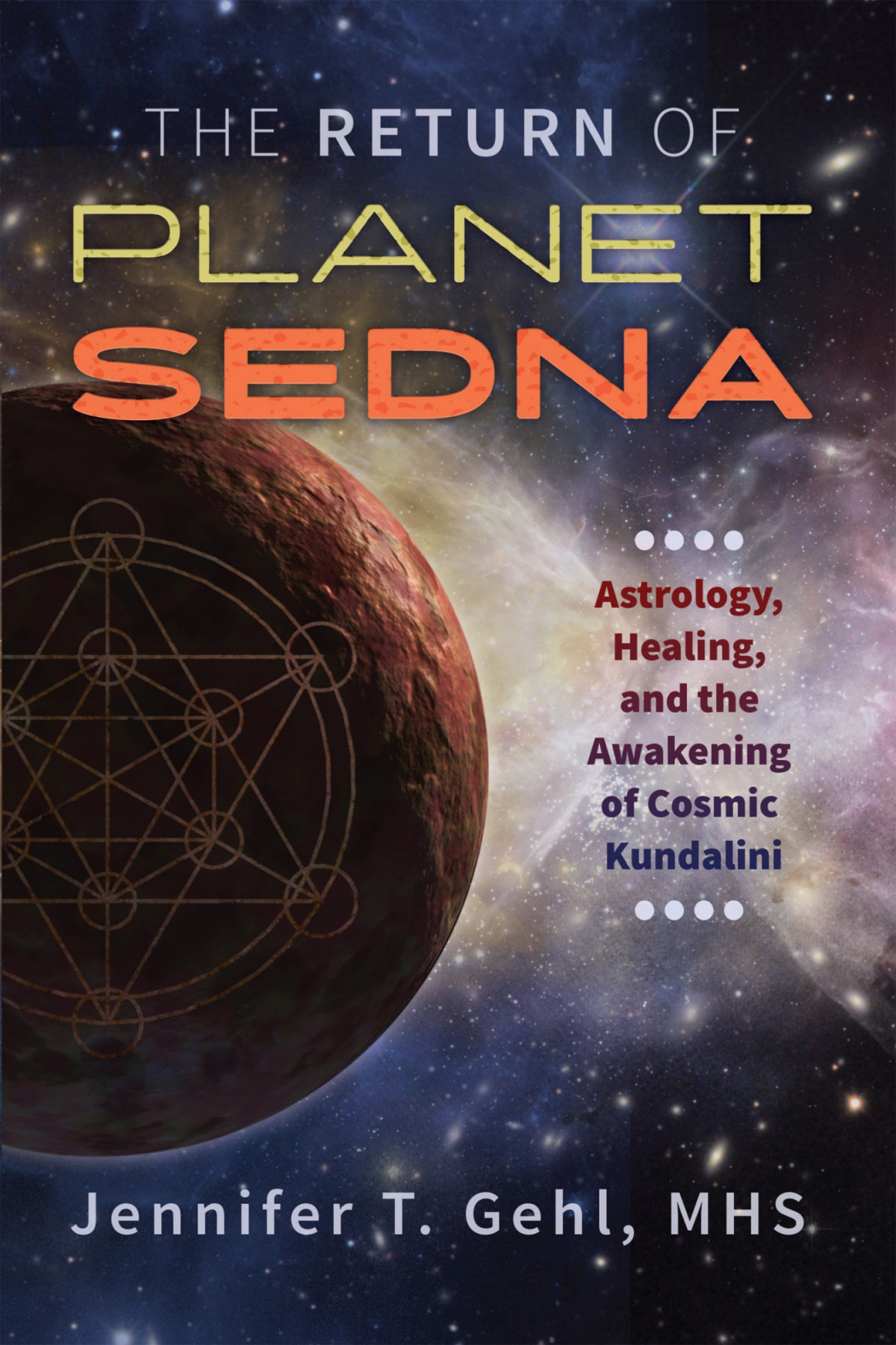 The Return Of Planet Sedna Jennifer T Gehl Jennifer T Gehl