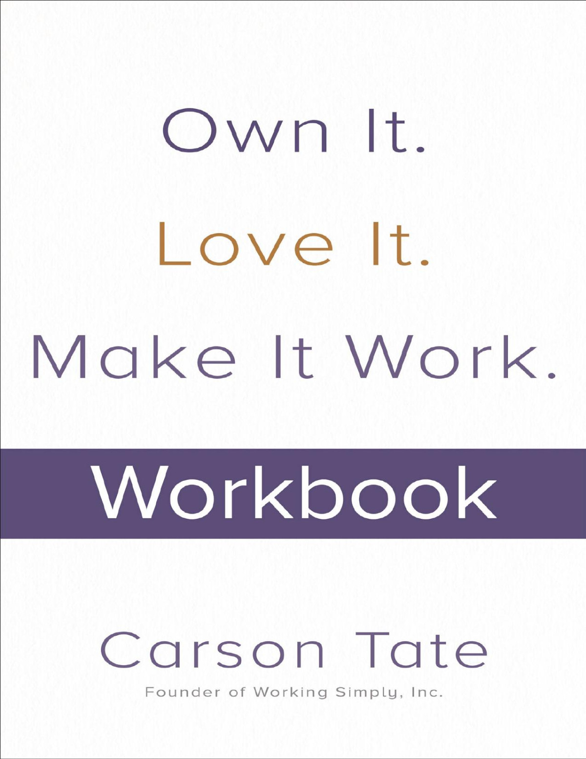 Own It Love It Make It Work Carson Tate Carson Tate