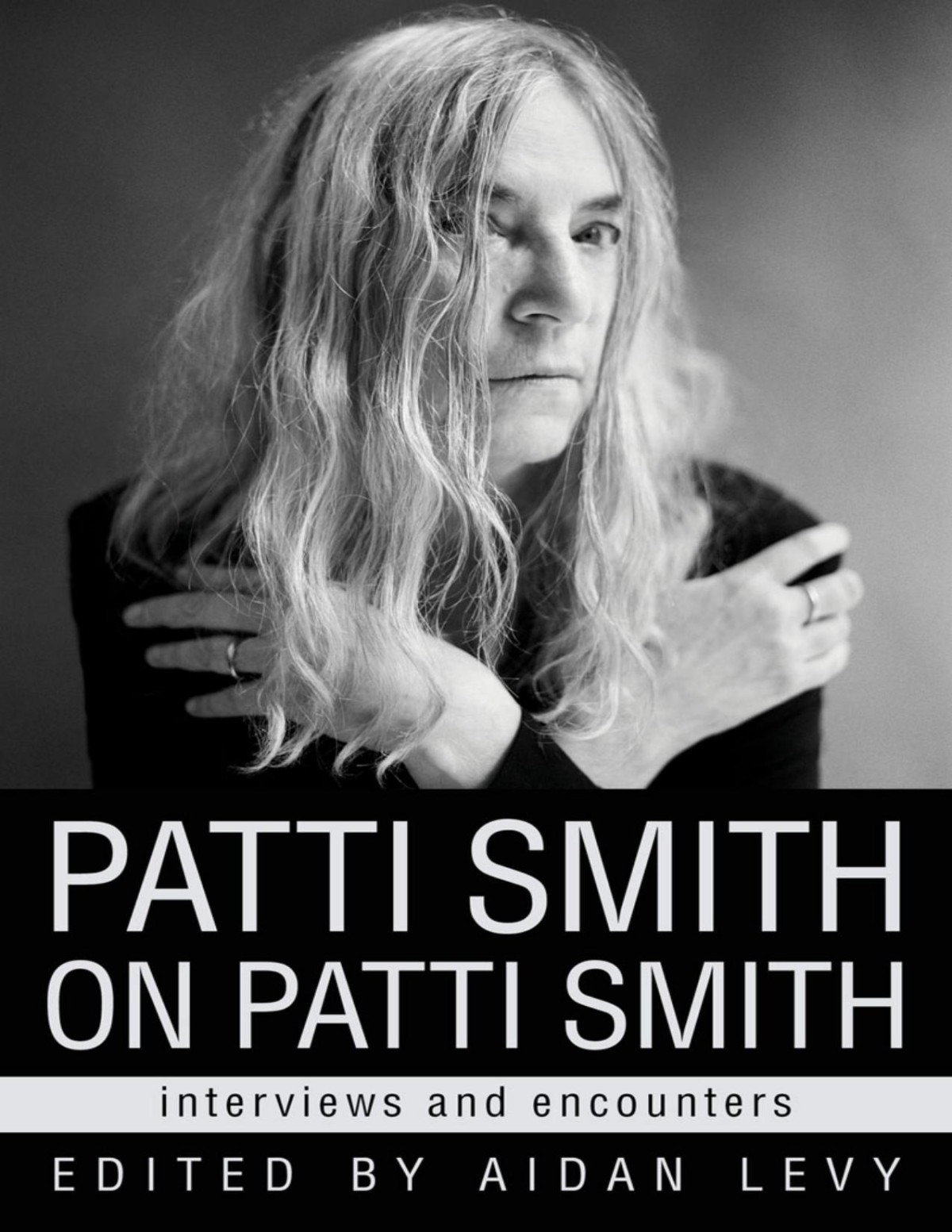 Patti Smith On Patti Smith Aidan Levy Aidan Levy