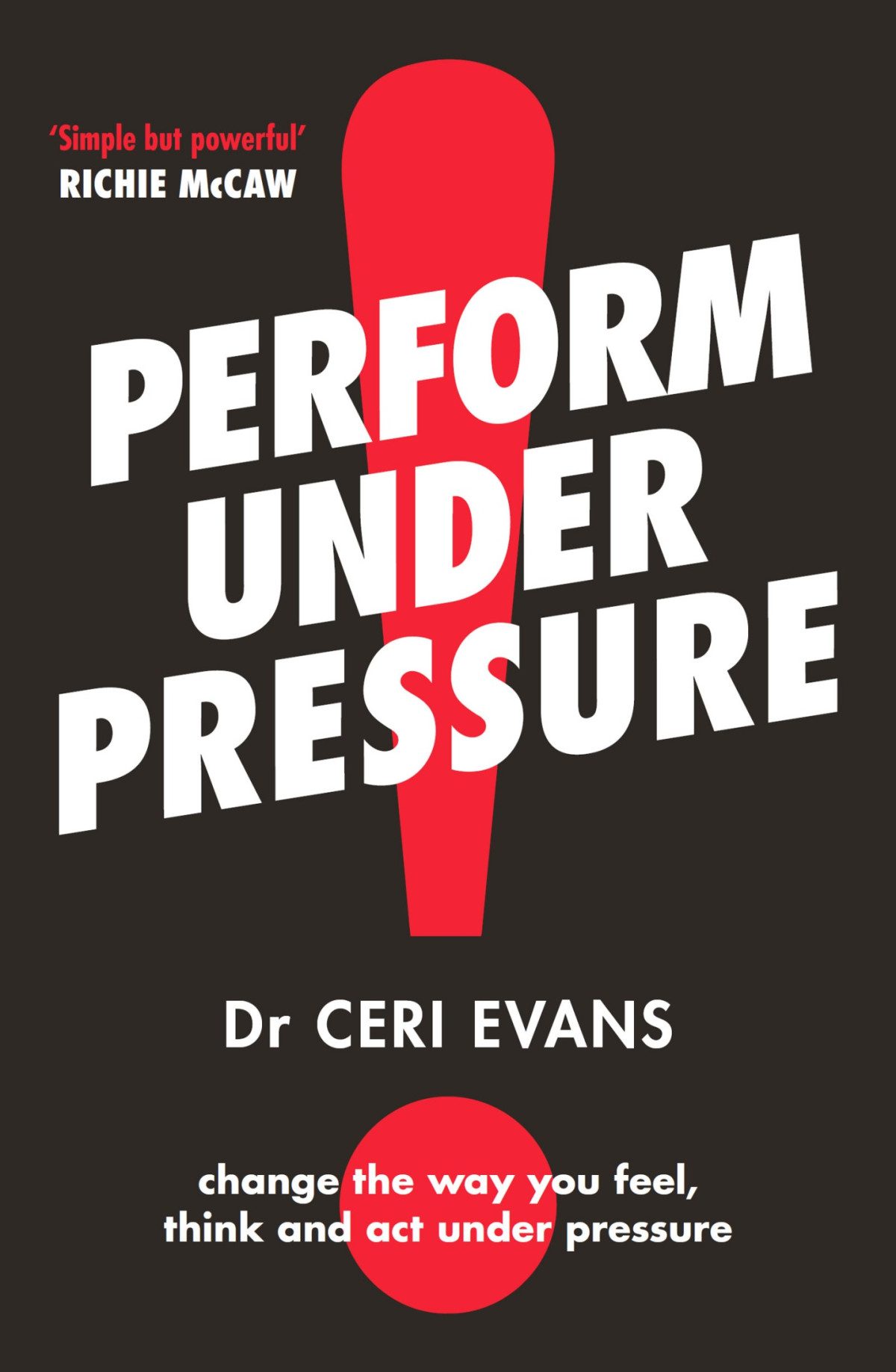 Perform Under Pressure Ceri Evans