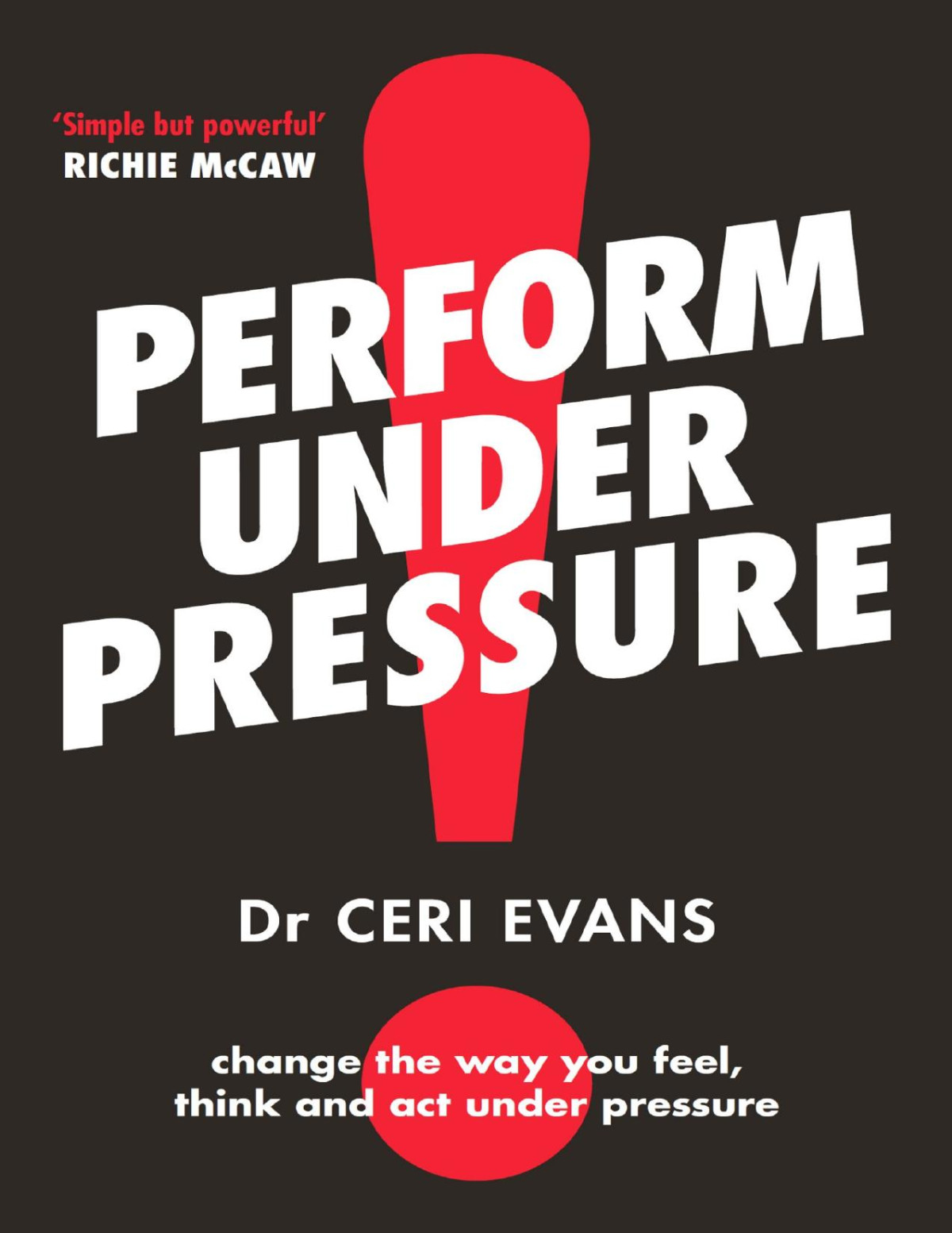 Perform Under Pressure Ceri Evans Ceri Evans
