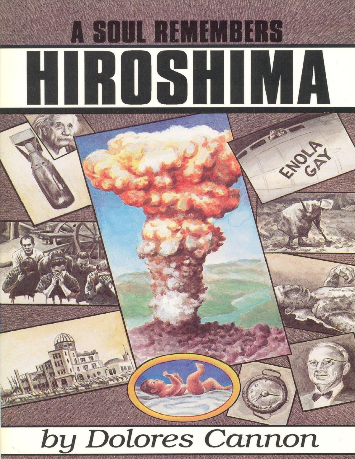 A Soul Remembers Hiroshima Cannon Dolores Cannon Dolores