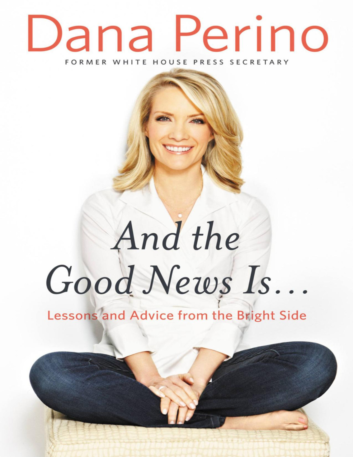 And The Good News Is Perino Dana Perino Dana