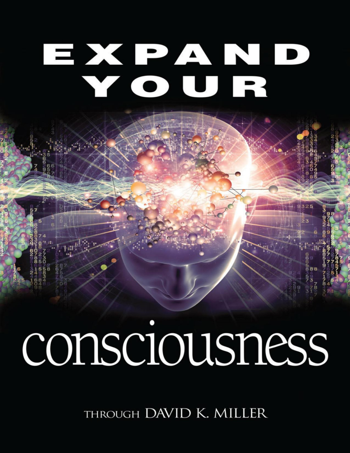 Expand Your Consciousness Universal Consciousness The Next Step For Humanity Miller