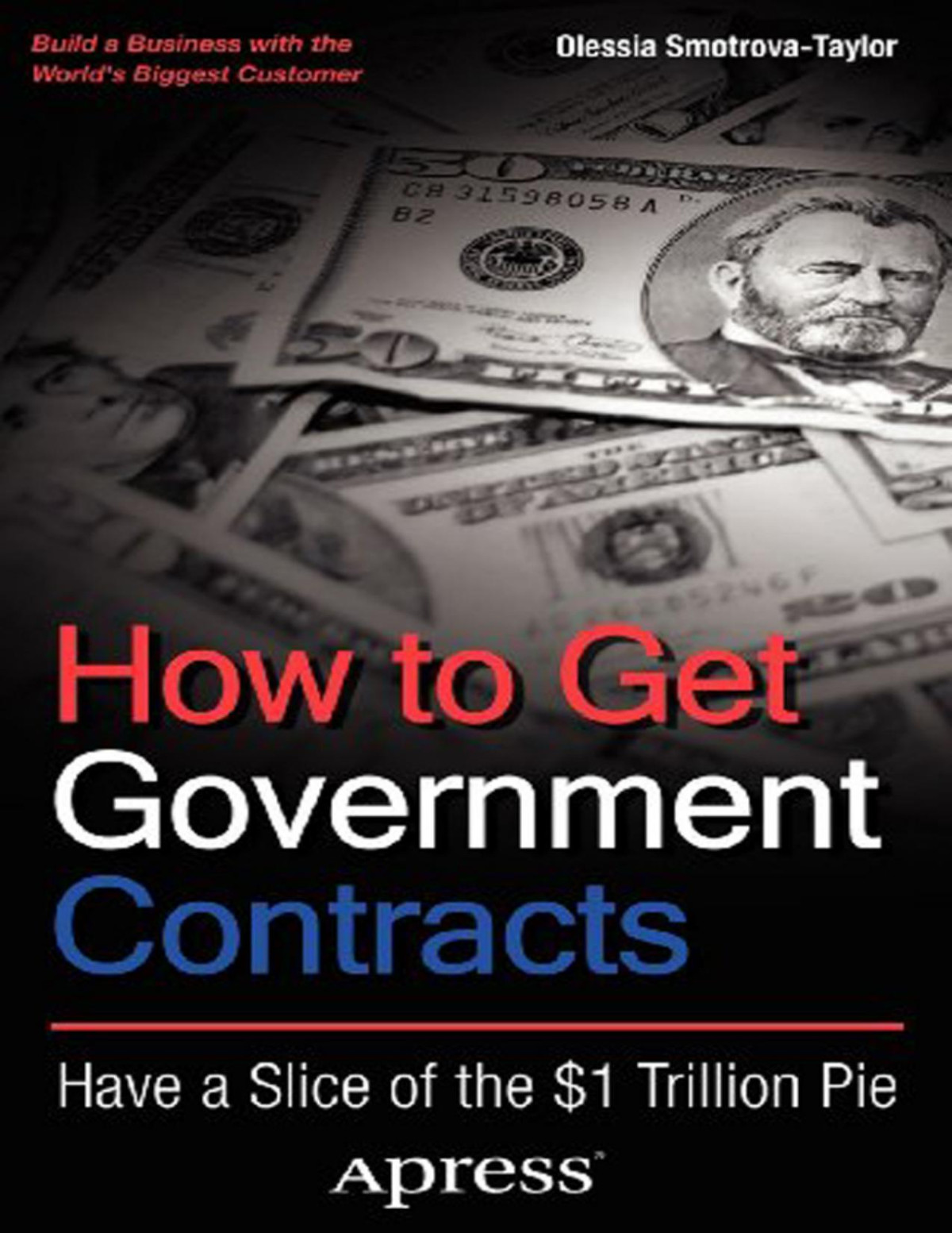 How To Get Government Contracts Have A Slice Of The 1 Trillion Pie Olessia Smotrovataylor