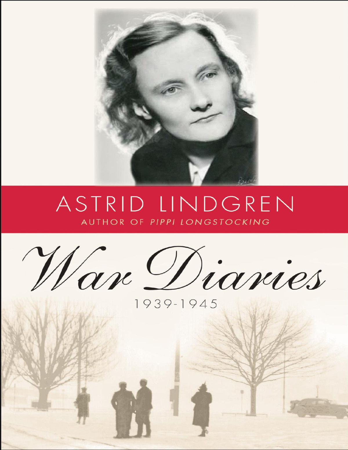 War Diaries 19391945 Astrid Lindgren Astrid Lindgren