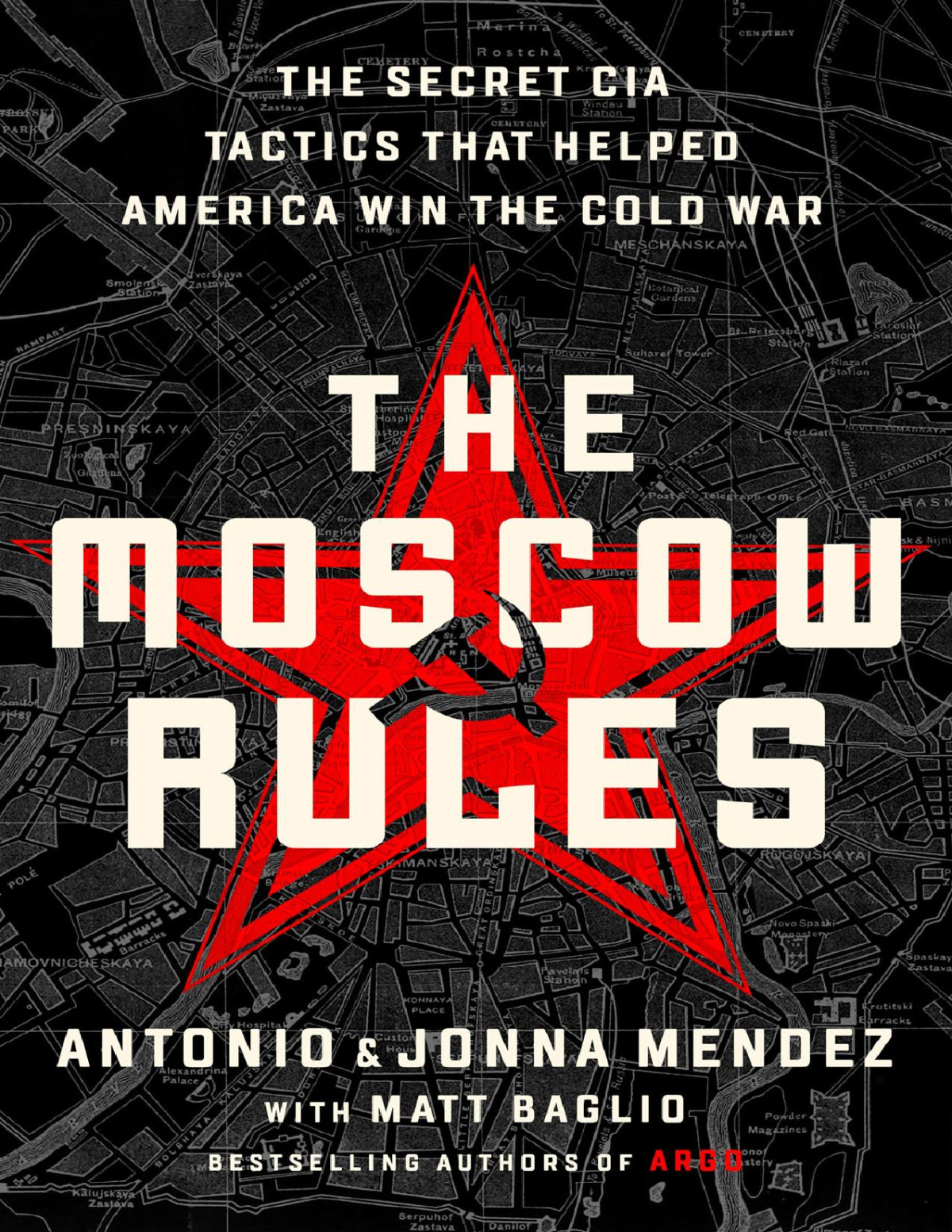 The Moscow Rules The Secret Cia Tactics That Helped America Win The Cold War Mendez