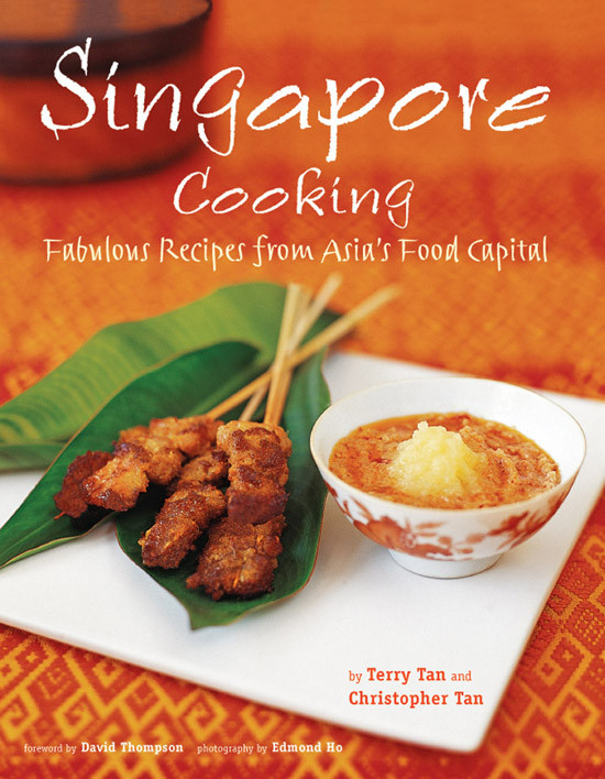 Singapore Cooking Fabulous Recipes From Asias Food Capital Terry Tan