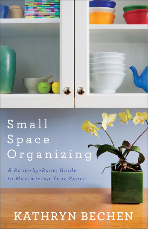 Small Space Organizing 3rd Edition Kathryn Bechen