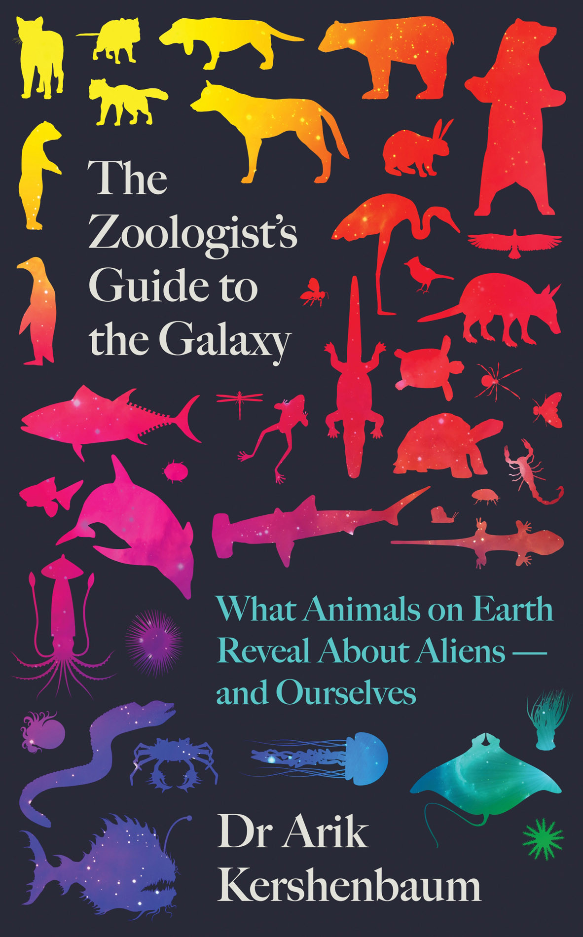 The Zoologists Guide To The Galaxy Arik Kershenbaum Kershenbaum