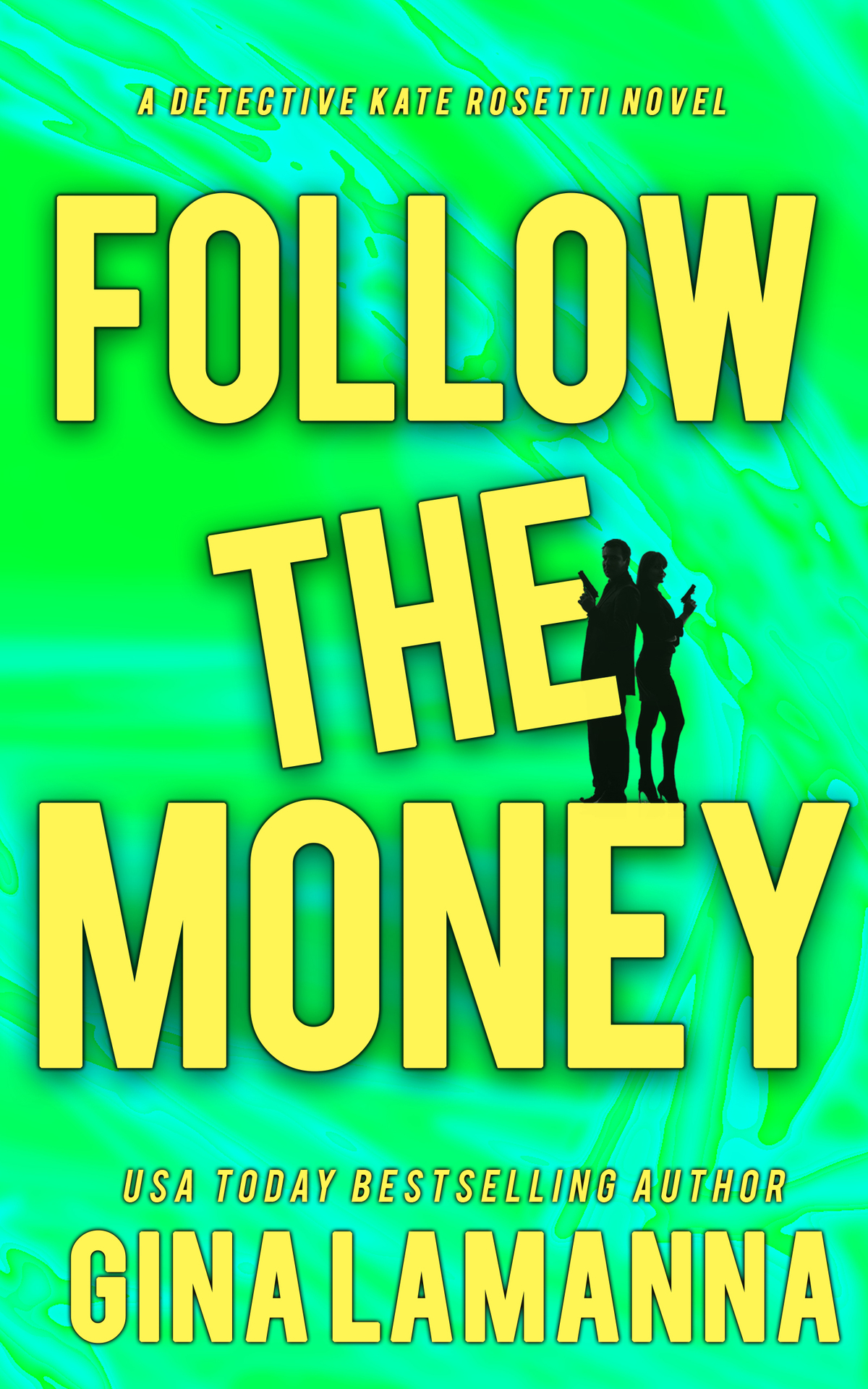 Follow The Money Detective Kate Rosetti Mystery Book 3 Gina Lamanna Lamanna