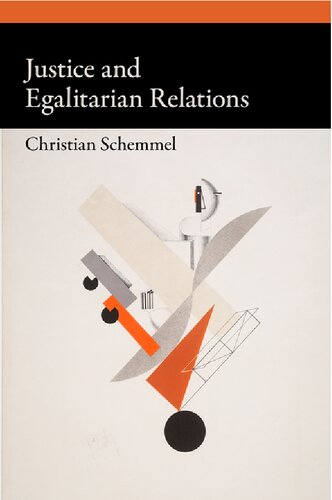 Justice And Egalitarian Relations Christian Schemmel