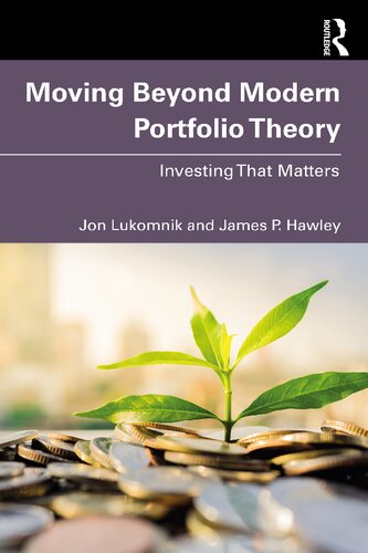 Moving Beyond Modern Portfolio Theory Investing That Matters Jon Lukomnik And James P Hawley