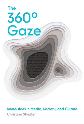 The 360 Gaze Immersions In Media Society And Culture Christian Stiegler