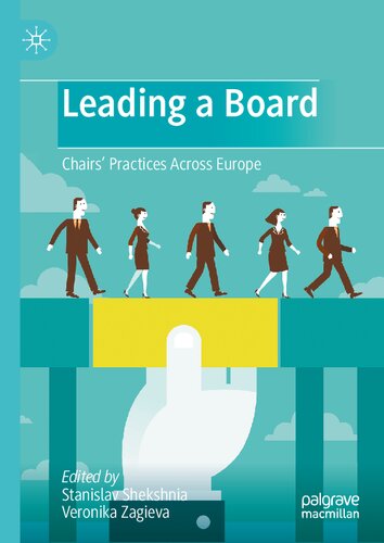 Leading A Board Chairs Practices Across Europe Stanislav Shekshnia