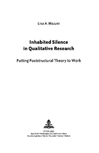 Inhabited Silence In Qualitative Research Putting Poststructural Theory To Work Lisa A Mazzei