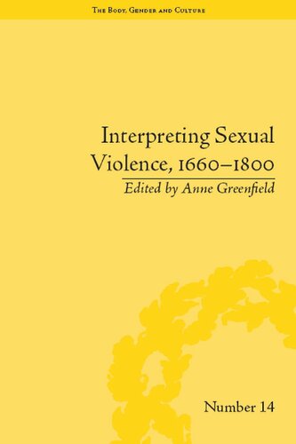 Interpreting Sexual Violence 16601800 1st Edition Anne Leah Greenfield