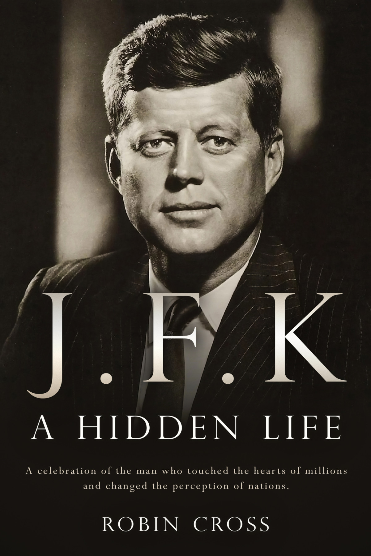 Jfk A Hidden Life Cross Robin Cross Robin