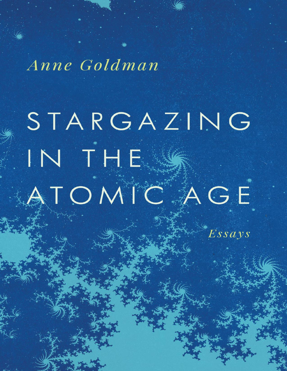 Stargazing In The Atomic Age Anne Goldman Anne Goldman