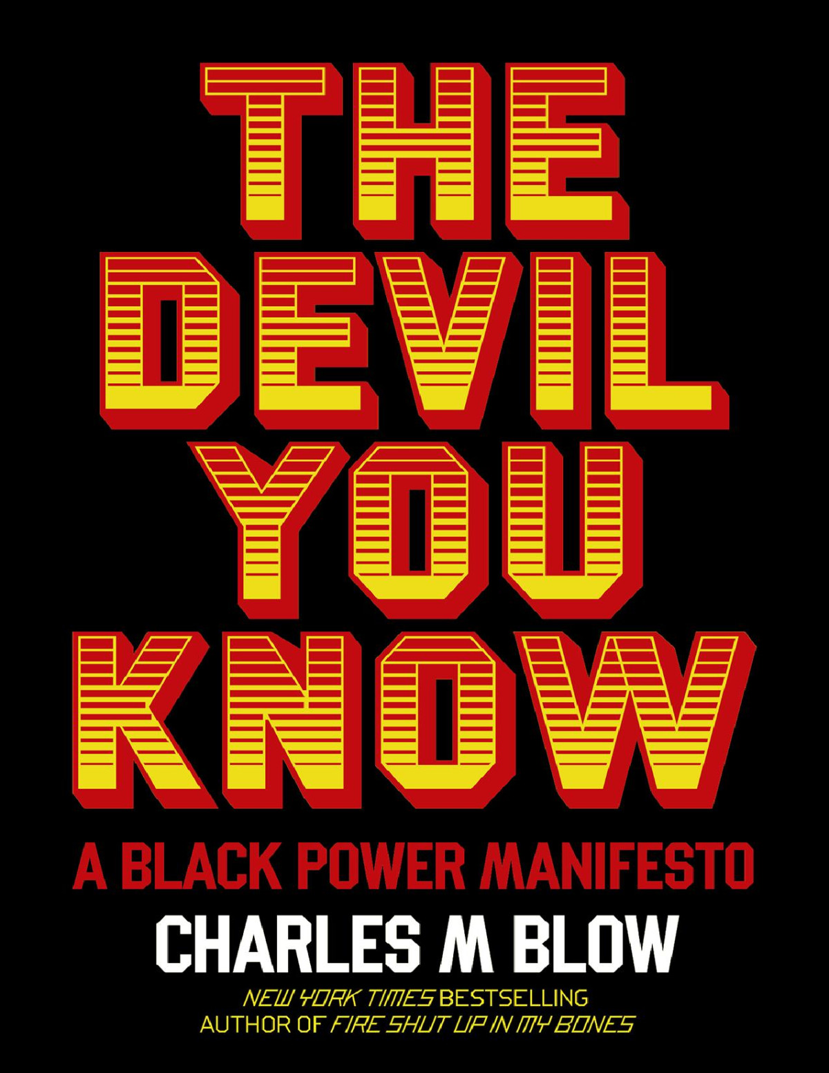 The Devil You Know Charles M Blow Charles M Blow