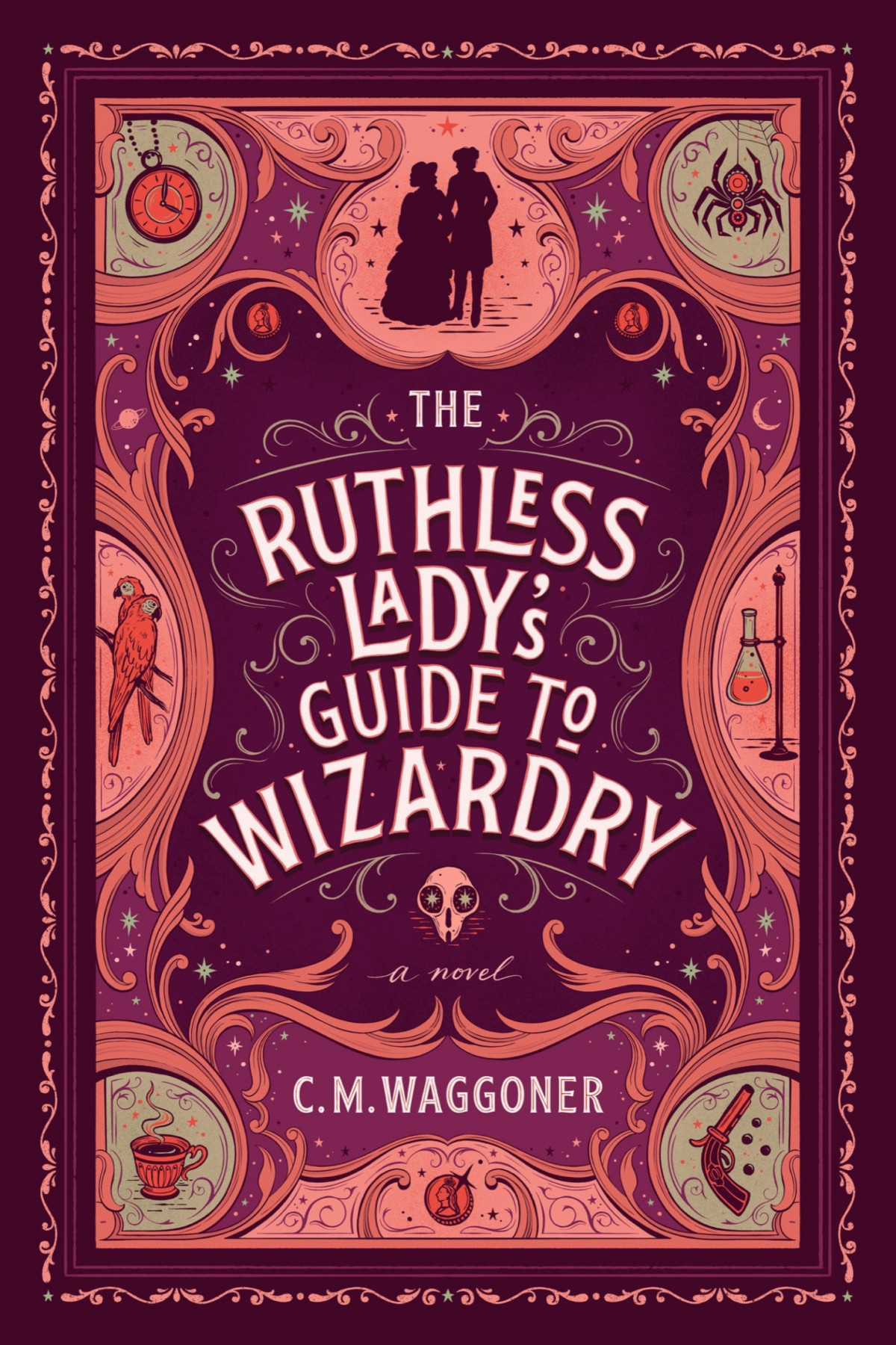 The Ruthless Ladys Guide To Wizardry C M Waggoner