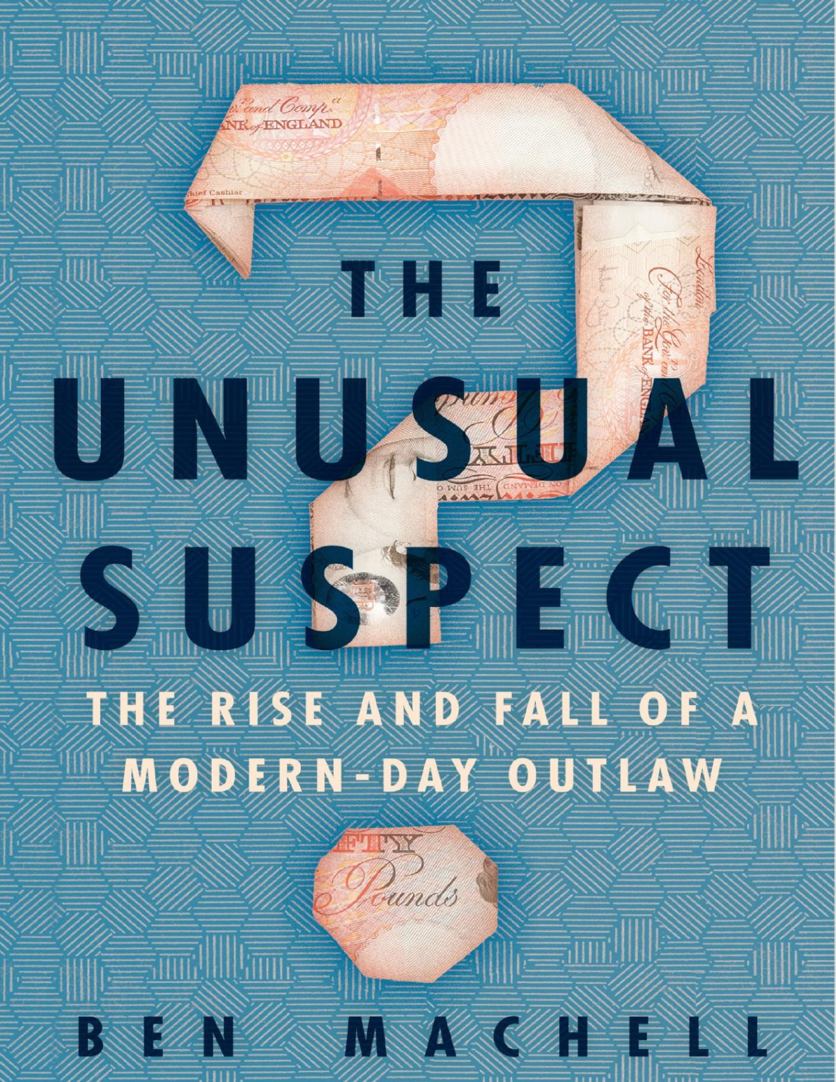 The Unusual Suspect Ben Machell Machell Ben