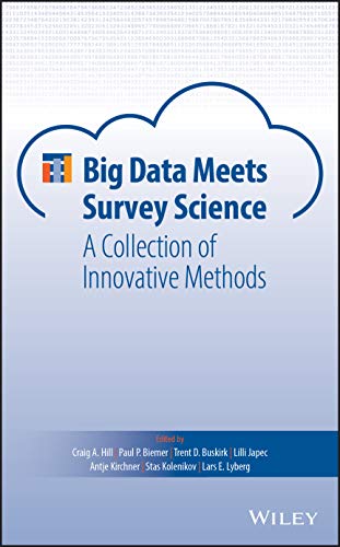 Big Data Meets Survey Science Craig A Hill Paul P Biemer Trent D Buskirk