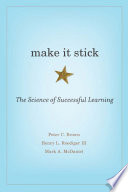 Make It Stick The Science Of Successful Learning 1st Edition Peter C Brown