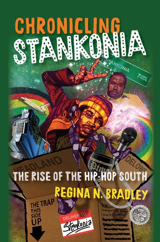 Chronicling Stankonia The Rise Of The Hiphop South Regina N Bradley